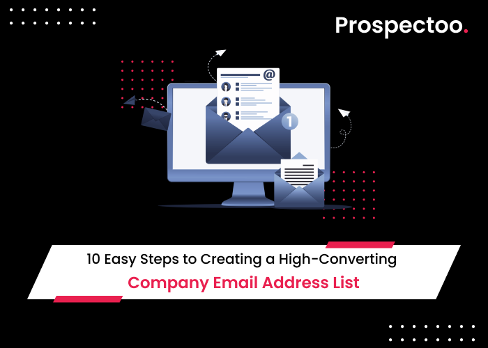 10 Easy Steps to Creating a High-Converting Company Email Address List